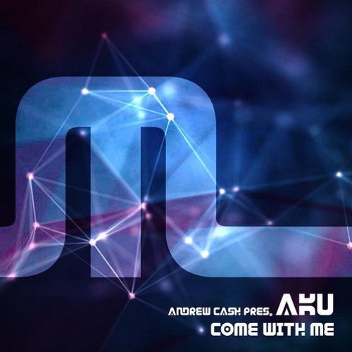 Andrew Cash pres. Aku - Come With Me