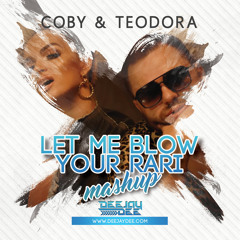Coby & Teodora - Let me blow your rari (Deejay Dee Mashup)
