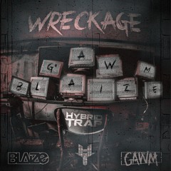 Blaize x Gawm - Wreckage