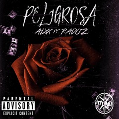 ALXX ft. Radoz - Peligrosa