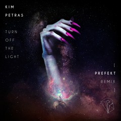 Kim Petras - Turn Off The Light [Prefekt Remix]