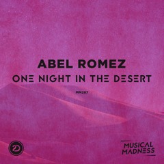Abel Romez - One Night In The Desert [Musical Madness]
