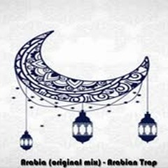 Arabia (original mix) - Arabian Trap