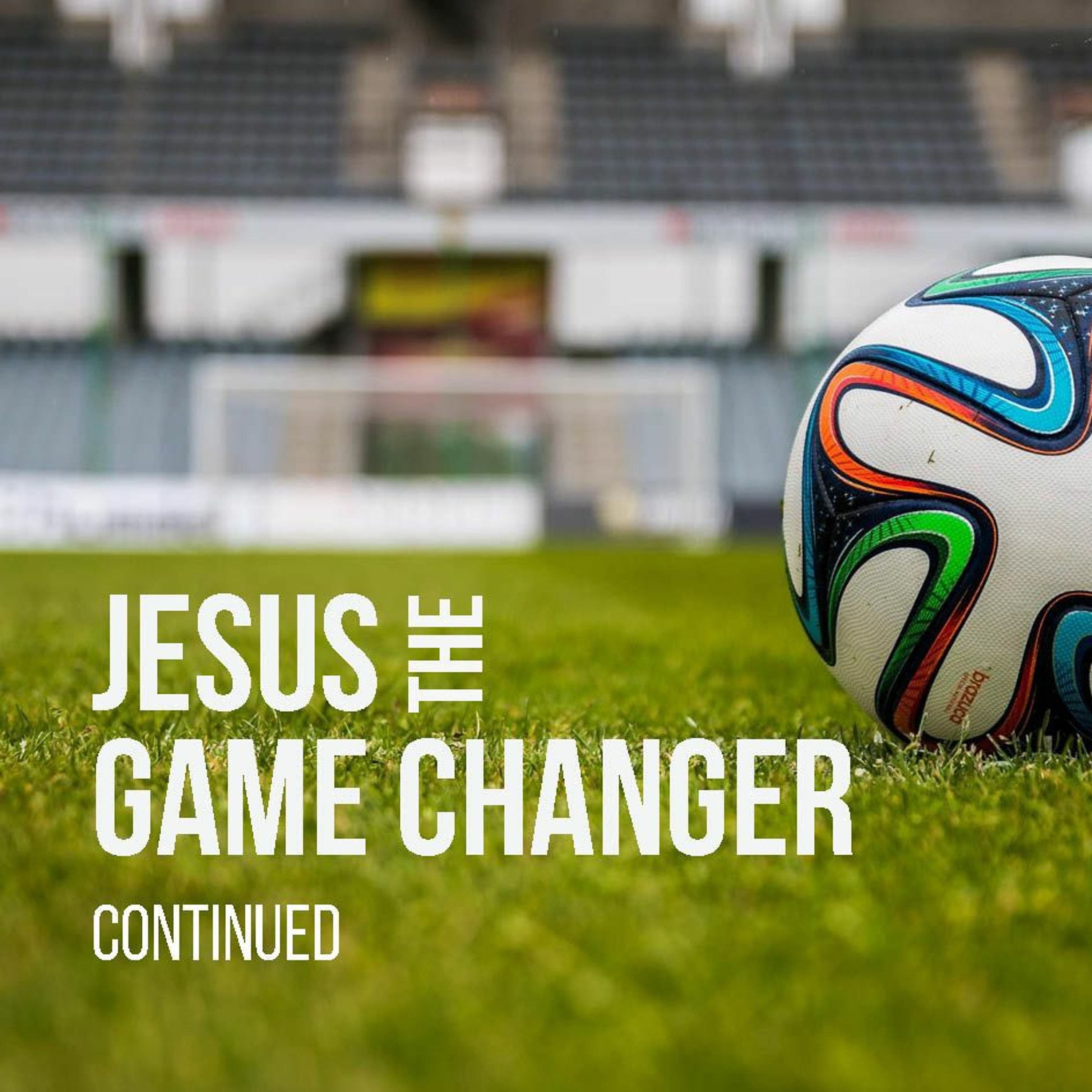 Sunday 2018.11.25 Jeus the Game Changer - Generous in a consumer world. episode artwork