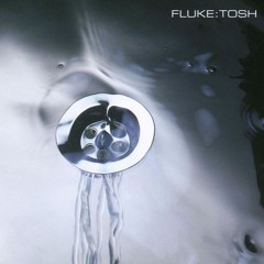 Fluke - Tosh (Nasser Tawfik Edit Mix) [FREE DOWNLOAD]
