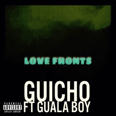 LOVE FRONTS - GUICHO  FT GUALA BOY (PROD. Reier)