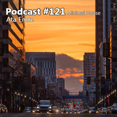 Podcast #121 (Minimal House)