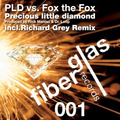 PLD vs. Fox The Fox - Precious Little Diamond (Richard Grey Remix)