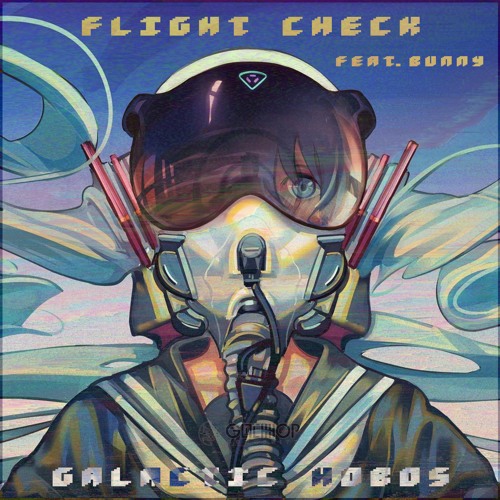 Galactic Hobos - Flight Check feat. Bunny