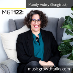 MGT122: How To Collect Your Publishing Royalties – Mandy Aubry (Songtrust)