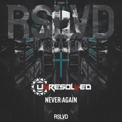 Unresolved - Never Again | Official Preview [OUT NOW]