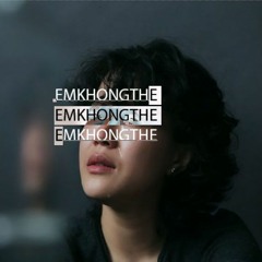 EM KHONG THE - HBD REMIX