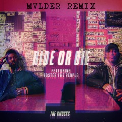 The Knocks Ft. Foster The People - Ride Or Die (MVLDER Remix)