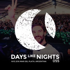 DAYS like NIGHTS 055 - NYE 2016, Mar Del Plata, Argentina