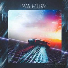KEVU & REGGIO - Push It Down FREE DOWNLOAD
