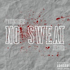 Ft. Jester - No Sweat (Prod. FLAMEE 💸🔥)