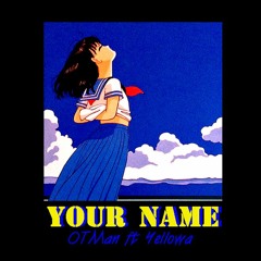 Your Name - OTMan ft Yellowa
