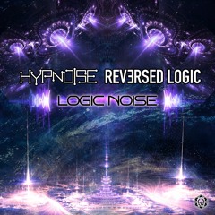 Hypnoise & Reversed Logic - Logic Noise l Out Now!!