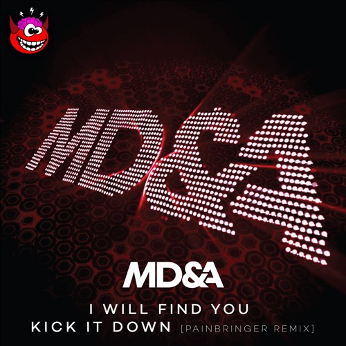 MD&A - Kick It Down (Painbringer Remix)