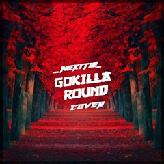 GOKILLA ROUND | 140 BPM COVER