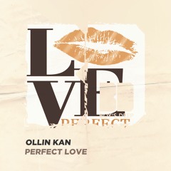 Ollin Kan - Perfect Love (Original Mix)