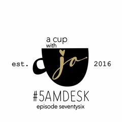 #ACUPWITHJO - #5AMDESK - EPISODE 76 - Best Thanksgiving Ever. Love my family. Time blocking.