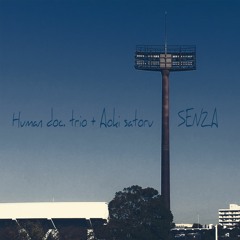 Human doc. trio + Aoki satoru - SENZA (tototod Mix)