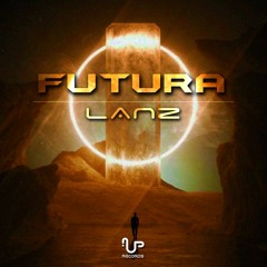 Lanz - Futura (Original Mix)by Up Records