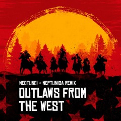 Red Dead Redemption 2 - Outlaws From The West (NeoTune! & Neptunica Remix)