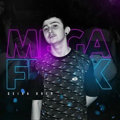MEGA FUNK DEIXA DOER (DJ SCHNEIDER SC)