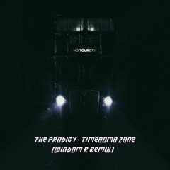 The Prodigy - Timebomb Zone (Windom R Remix)