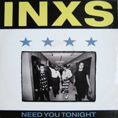 INXS - Need You Tonight (Nastasio's Deep Vocal House Remix)
