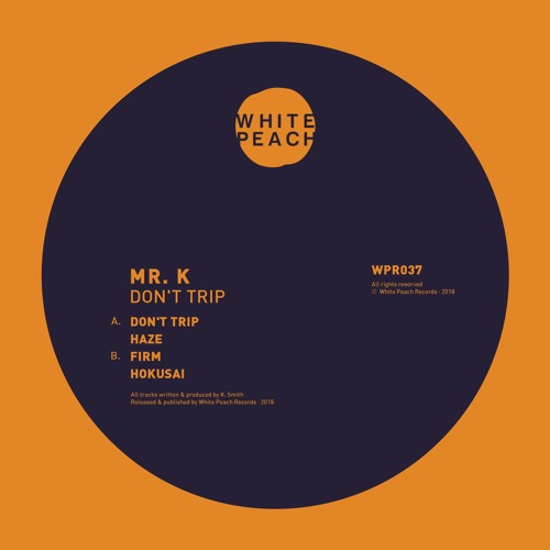 Mr.K - Don't Trip (EP) 2018