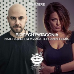 PREMIERE: Biotech Patagonia - Natura (UNER & Viviana Toscanini Remix) [Dilek]