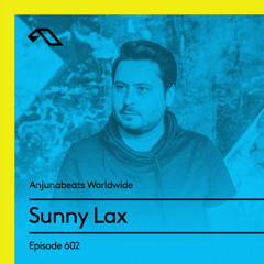 Anjunabeats Worldwide 602 with Sunny Lax (Anjunabeats London Special)