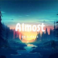 Almost - Br3lease