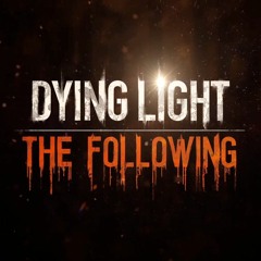 Dying Light The Following l Done (Bonus Soundtrack)