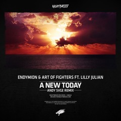 Endymion & Art Of Fighters Feat. Lilly Julian - A New Today (ANDY SVGE Remix)