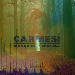 Makabro Ft Chuejaz - Carmesí