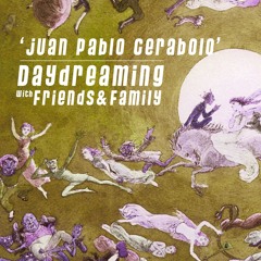 daydreaming with Juan Pablo Cerabolo (21-12-2018)