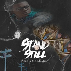 Stand Still Prod By. Young Vern