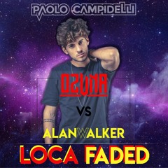 Ozuna Vs Alan Walker - Loca Faded (Paolo Campidelli Mashup)