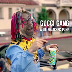 Lil Pump - Gucci Gang (Squachek Pump)
