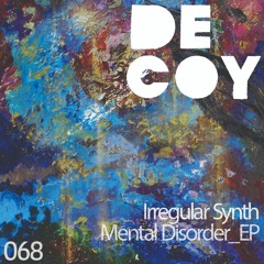 Irregular Synth - Mental Disorder (Dario Sorano Remix)