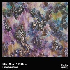 Mike Nasa & B-Side - Pipe Dreams