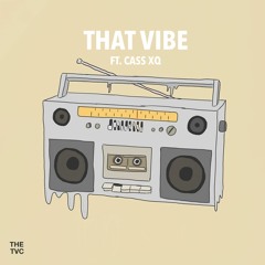 That Vibe ft. Cass XQ