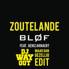 Blof, DJ Petit & Benjamin - Zoutelande (DJ WayOut Maar Dan gezellig Edit)