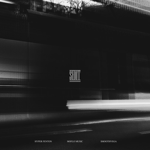 Hyper Fenton, Moflo Music & smoothvega - Shot
