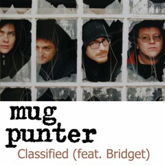 Mug Punter - "Classified" (feat. Bridget)
