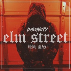 INSVNIITY ft. Reno Blast- Elm Street